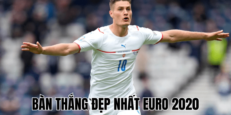 Bàn Thắng Đẹp Nhất Euro 2020