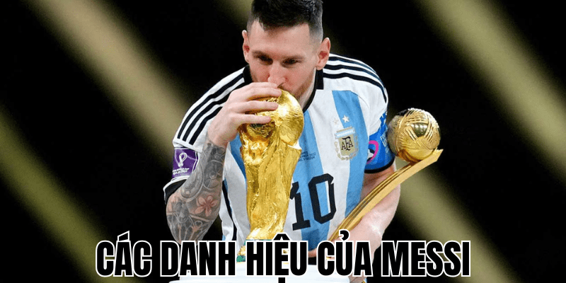 Các Danh Hiệu Của Messi