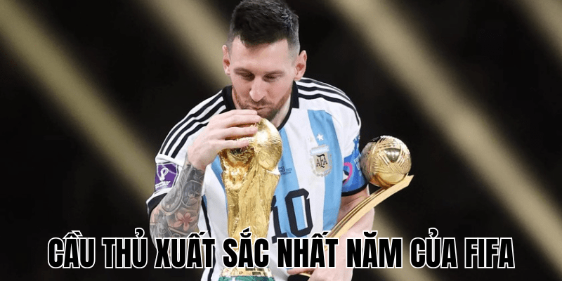 Cầu Thủ Xuất Sắc Nhất Năm Của FIFA