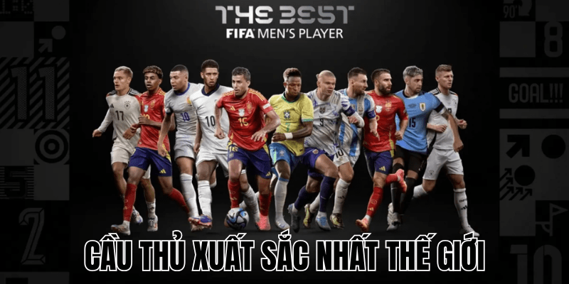 Cầu Thủ Xuất Sắc Nhất Thế Giới
