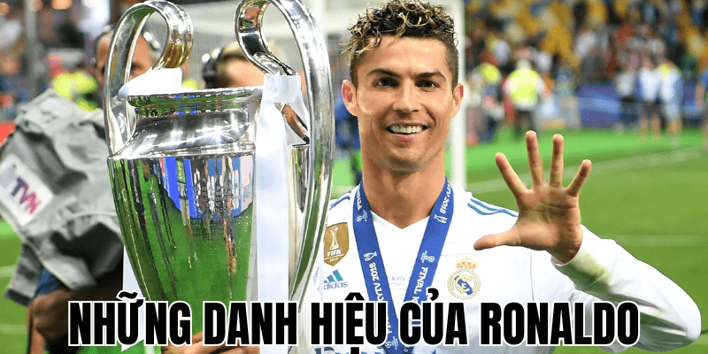 Những Danh Hiệu Của Ronaldo